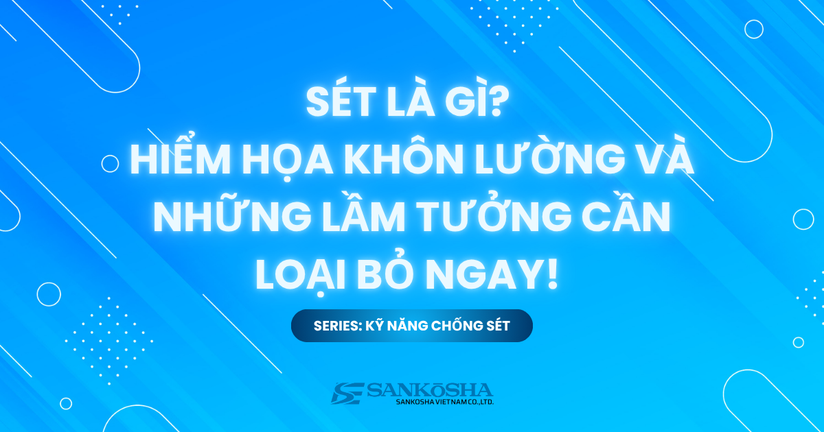  Sét Là Gì? Hiểm Họa Khôn Lường Và Những Lầm Tưởng Bạn Cần Loại Bỏ Ngay!